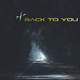 Back to You