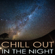 Chill out in the Night