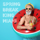 Spring Break King Miami (House Place Records)